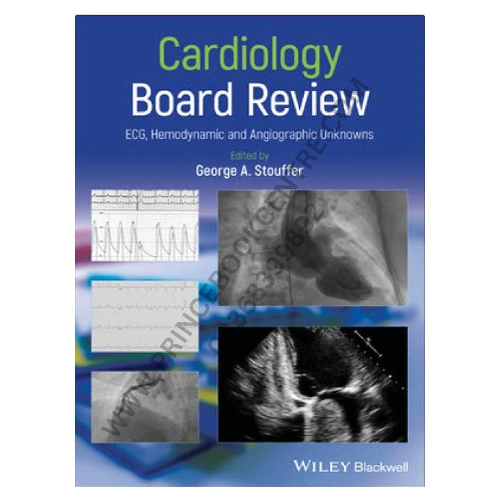 Cardiology Board Review ECG, Hemodynamic And Angiographic Unknowns 1s