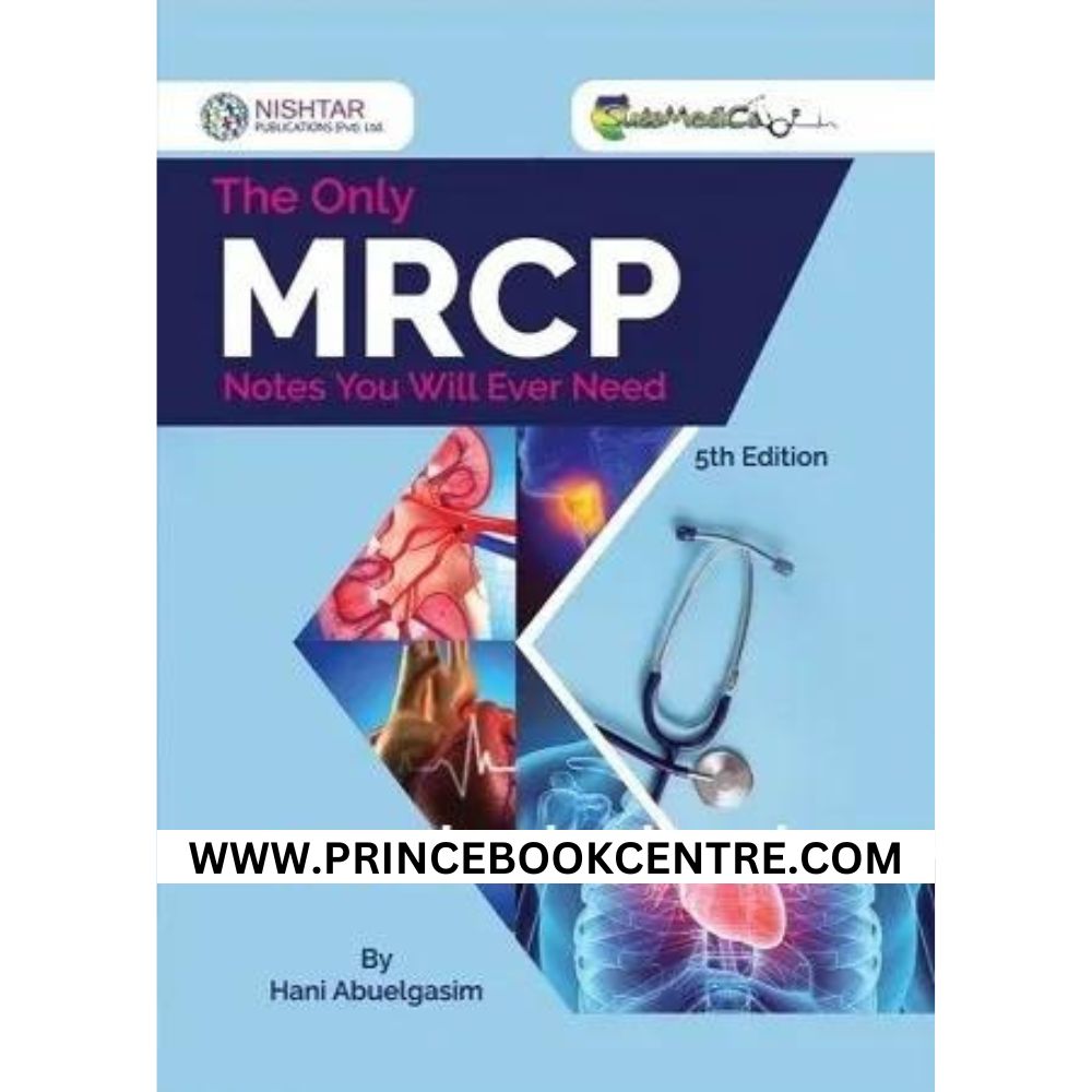 The Only MRCP Notes You Will Ever Need 5th Edition – Prince Book Centre